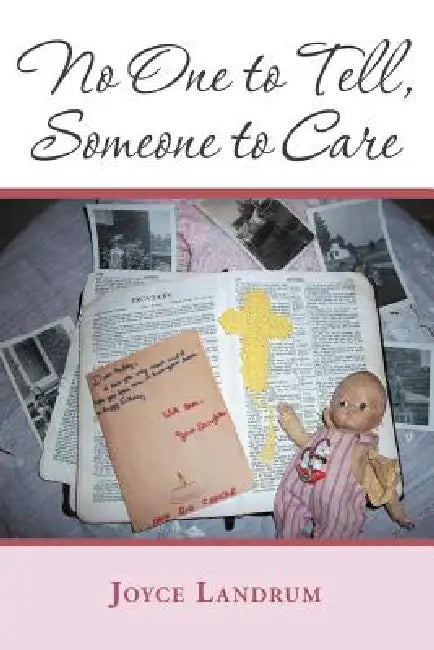 No One to Tell, Someone to Care by Joyce Landrum