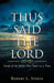 Thus Said the Lord: Study of the Bible, One Topic at a Time by Robert L. Steele