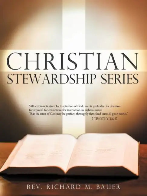 Christian Stewardship Series by Richard M. Bauer