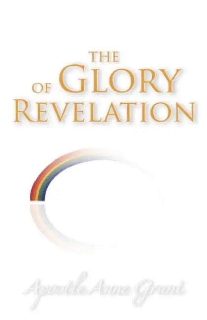 The Glory of Revelation by Anne Grant