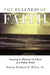 The Fullness of Faith: Growing to Maturity in Christ in a Fallen World by Sr. White Pastor Richard B.