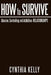 How to Survive Abusive, Controlling and Addictive Relationships by Cynthia Kelly