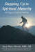 Stepping Up to Spiritual Maturity: The Stages of Faith Development by Sara Hines Martin Mre