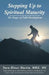 Stepping Up to Spiritual Maturity: The Stages of Faith Development by Sara Hines Martin Mre