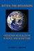 After the Beginning: Creation Revealed in Science and Scripture by Anthony L. Edridge