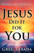 Jesus Did It for You: Receiving Your Inheritance by Greg Texada