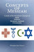 Concepts of Messiah: A Study of the Messianic Concepts of Islam, Judaism, Messianic Judaism and Christianity by Yehoiakin Ben Ya'ocov