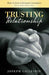 Trusting Relationship: How to Live in Intimacy with Jesus, Revised Edition by Joseph Gillespie