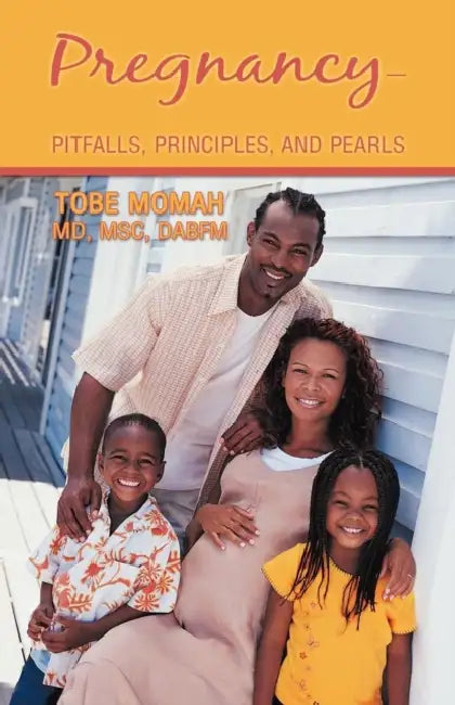 Pregnancy-Pitfalls, Principles, and Pearls by Tobe Momah