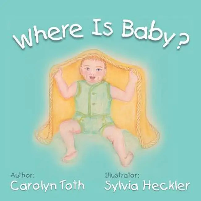 Where Is Baby? by Carolyn Toth