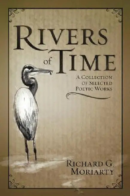 Rivers of Time by Richard G. Moriarty