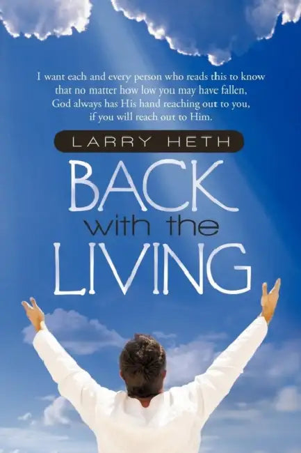 Back with the Living by Larry Heth