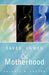Saved, Unwed & Motherhood by Valerie P. Laster