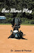 One More Play by James M. Perdue