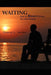 Waiting: How to Bloom Where You Are Planted by Dearal L. Jordan, Dereal L. Jordan