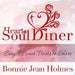 Heart and Soul Diner: Simple Sweet Treats to Share by Bonnie Jean Holmes
