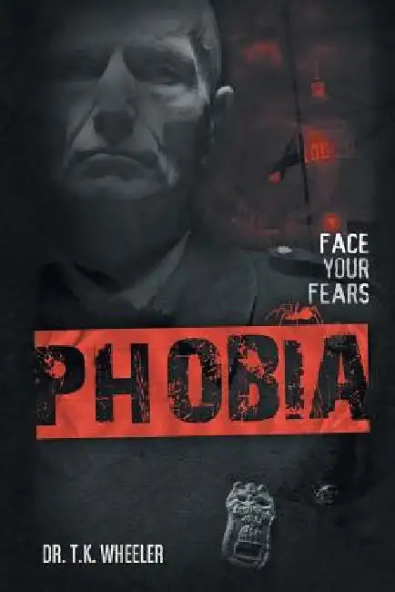Phobia by T. K. Wheeler