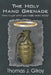 The Holy Hand Grenade: How to Get What You Really Want, Really! by Thomas J. Gilroy