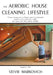 The Aerobic House Cleaning Lifestyle by Stevie Markovich