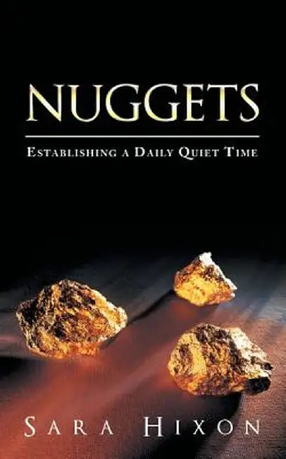 Nuggets: Establishing a Daily Quiet Time by Sara Hixon