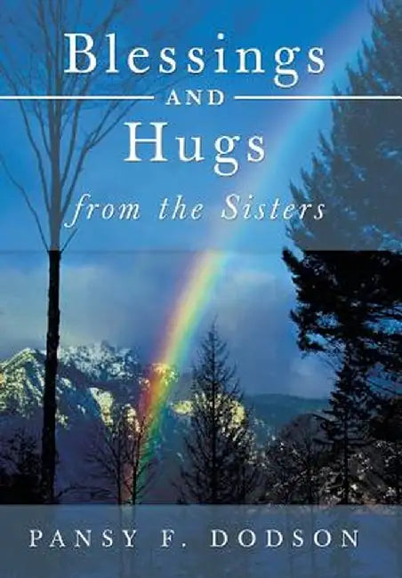Blessings and Hugs from the Sisters by Pansy F. Dodson