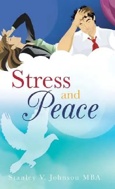 Stress and Peace by Stanley V. Johnson Mba