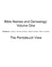 Bible Names and Genealogy: Volume One: The Pentateuch View by Timothy McCullough