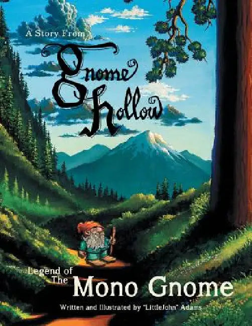 Legend of the Mono Gnome: A Story from Gnome Hollow by Little John Adams