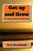 Get up and Grow: Becoming a Mature Christian by Dan Birchfield