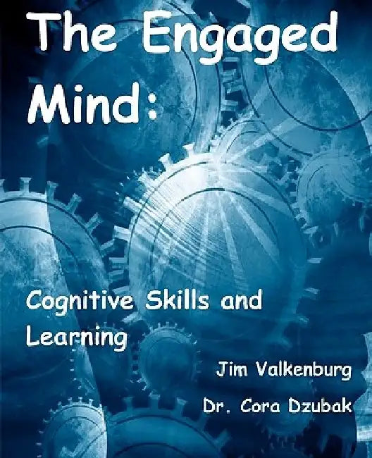 The Engaged Mind: Cognitive Skills and Learning by Cora Dzubak