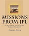Missions from JPL: Fifty Years of Amazing Flight Projects by Robert Aster