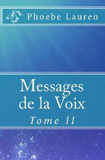 Messages de la Voix: Tome II by Lauren, Phoebe