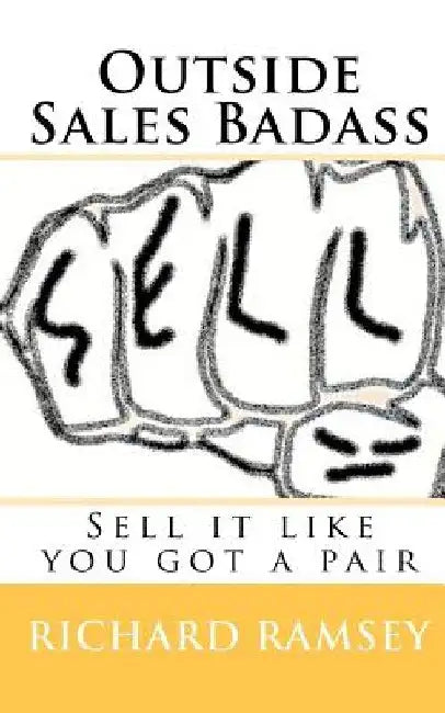 Outside Sales Badass: Sell it like you got a pair by Tabitha Holden