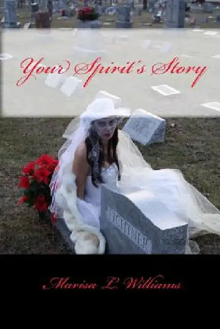 Your Spirit's Story by Marisa L. Williams