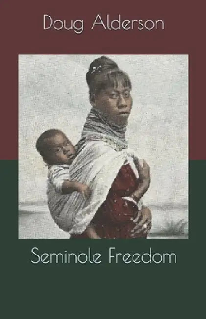 Seminole Freedom by Doug Alderson
