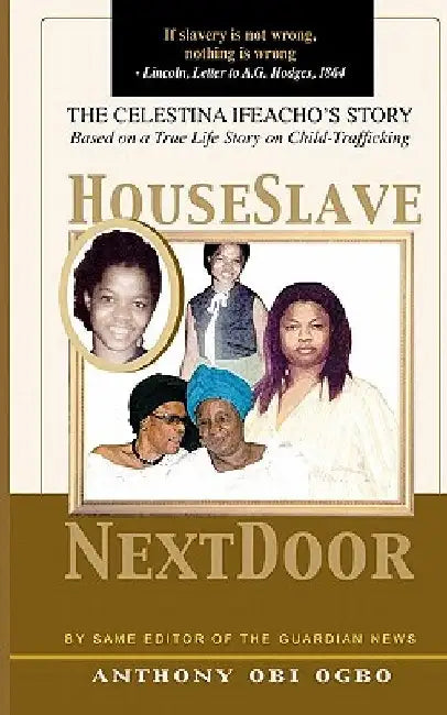 House Slave Next Door: A true life Child-Trafficking Story by Anthony Obi Ogbo