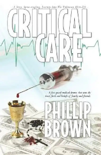 Critical Care by Phillip J. Brown