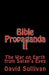 Bible Propaganda II: The War on Earth from Satan's Eyes by David Sullivan