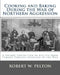 Cooking and Baking During the War of Northern Aggression: a unique collection of recipes covering everything from bread and crackers and biscuits to c by Robert W. Pelton