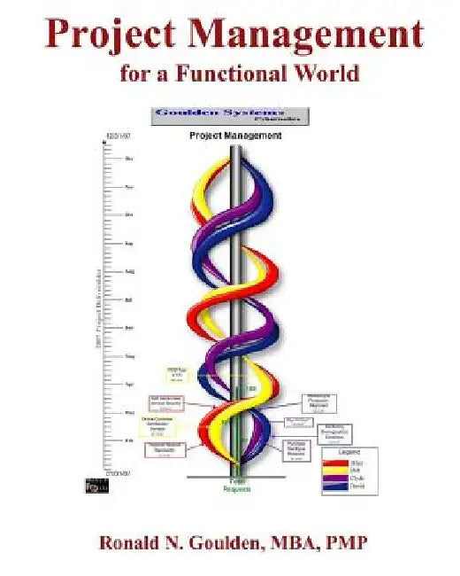 Project Management for a Functional World by Ronald N. Goulden Pmp
