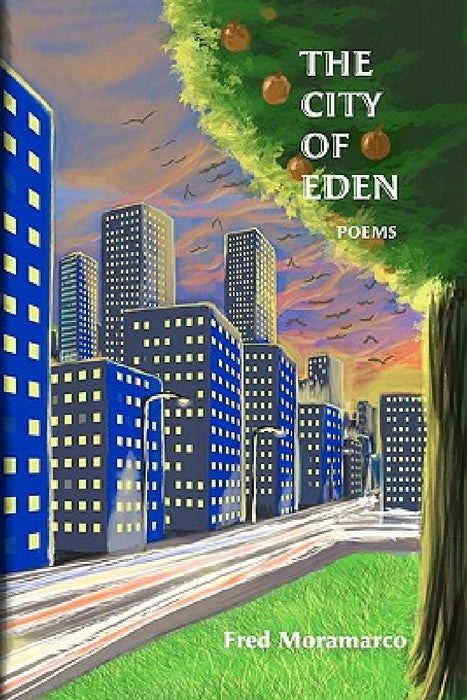 The City of Eden: Poems from a Life by Fred Moramarco