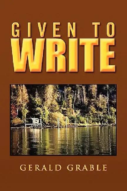 Given to Write by Gerald Grable