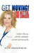 Get Moving! Live Better, Live Longer by Ruth K. M. D. Anderson