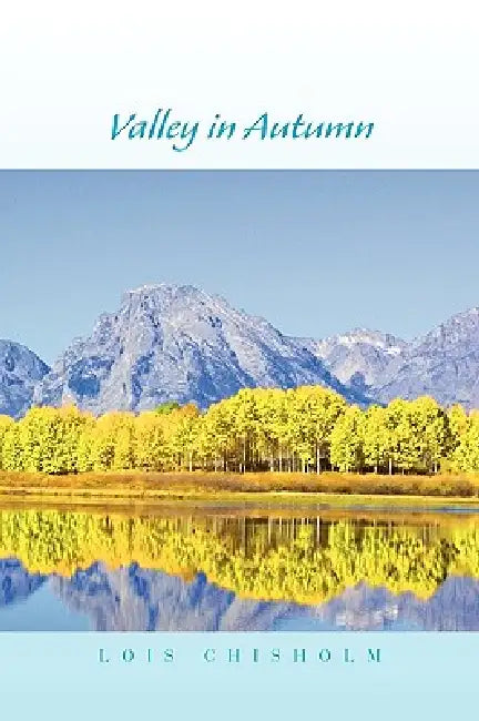 Valley in Autumn by Lois Chisholm
