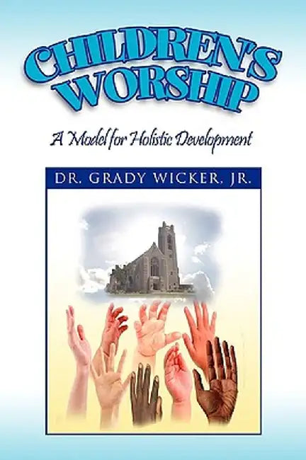 Children's Worship by Wicker, Grady, Jr.