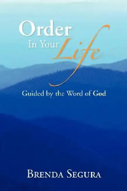 Order in Your Life by Brenda Segura