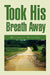 Took His Breath Away by Nicholis Ellison