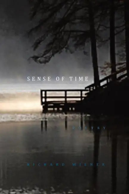 Sense of Time: Poetry by Richard Wiener