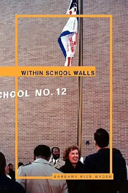 Within School Walls by Barbara Ries Wager