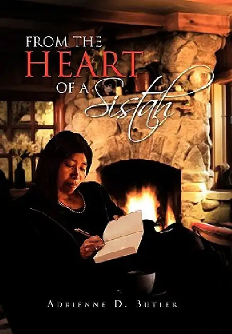 From the Heart of a Sistah by D. Butler Adrienne D. Butler, Adrienne D. Butler